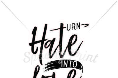 Turn hate into love