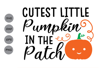 Cutest Pumpkin In The Patch SVG, Thanksgiving SVG, Pumpkin svg, Fall.