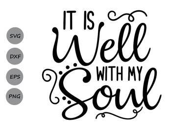 It is well with my soul SVG, Christian svg, Bible verse svg, Religious