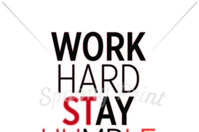 Work hard stay humble