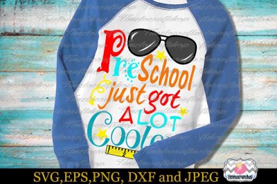 SVG, Dxf, Eps & Png PreSchool just got A Lot Cooler