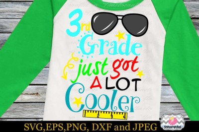 SVG, Dxf, Eps & Png 3rd Grade just got A Lot Cooler