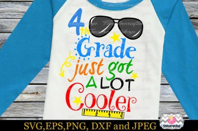 SVG, Dxf, Eps & Png 4th Grade just got A Lot Cooler