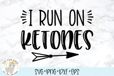 I Run On Ketones SVG Cut File