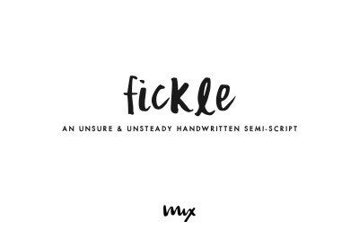 Fickle &mdash; a Handwritten Semi-script