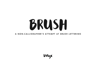 Brush - an attempt at brush lettering