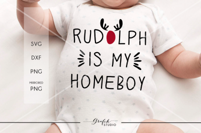 Rudolph is my homeboy CHRISTMAS SVG File, DXF file, PNG file