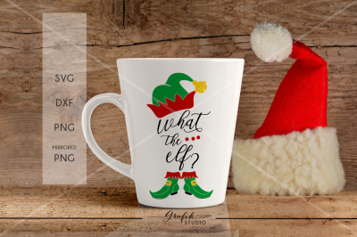 What the Elf CHRISTMAS SVG File, DXF file, PNG file