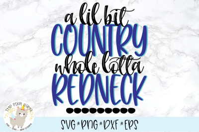 Lil Bit Country Whole Lotta Redneck SVG Cut File