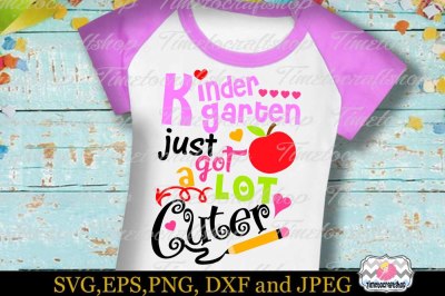 SVG, Dxf, Eps & Png Kindergarten just got A Lot Cuter