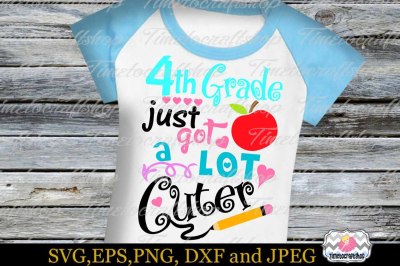 SVG, Dxf, Eps & Png 4th grade just got A Lot Cuter