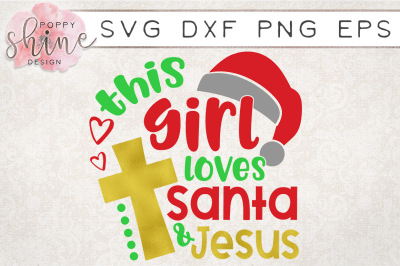 This Girl Loves Santa & Jesus SVG PNG EPS DXF Cutting Files