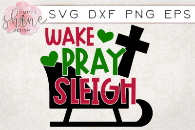 Wake Pray Sleigh SVG PNG EPS DXF Cutting Files