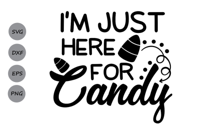 400 3478478 727f18d2a88b594e061afc6689d8b1c33eb27125 halloween svg i 039 m just here for candy svg trick or treat svg