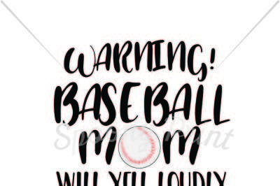 Baseball Mom will yell loudly