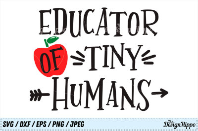 Educator of Tiny Humans, Teacher, Back to School SVG PNG DXF, Cut File