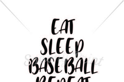 Free Free Eat Sleep Baseball Repeat Svg 38 SVG PNG EPS DXF File