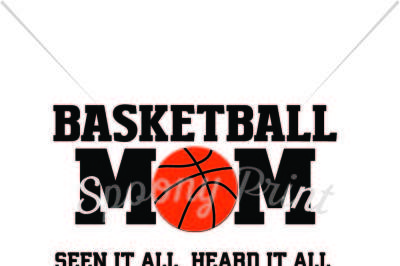 Basketball Mom seen it all heart it all