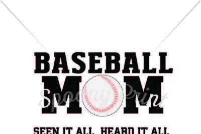 Baseball Mom seen it all heart it all