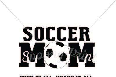 Soccer Mom seen it all heart it all