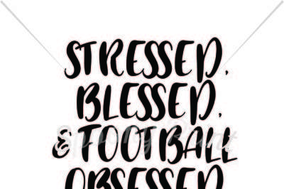 stressed, blessed, & football obsessed