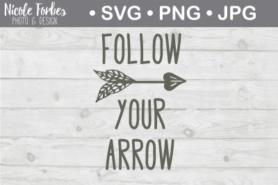 Follow Your Arrow SVG Cut File