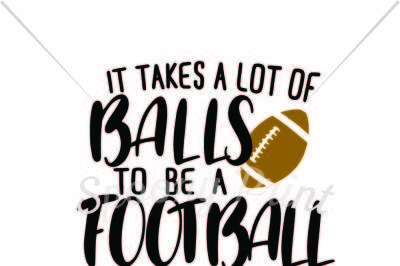 It takes a lot of balls to be a football mom