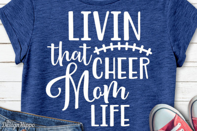 Livin That Cheer Mom Life SVG, Football SVG, Mama SVG, PNG, Cut File