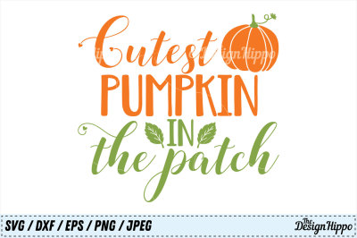 Cutest Pumpkin in The Patch SVG, Halloween PNG, Fall DXF EPS, Cut File