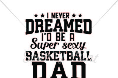 Super Sexy Basketball Dad