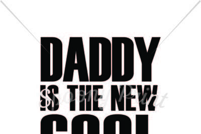 Daddy is the new cool