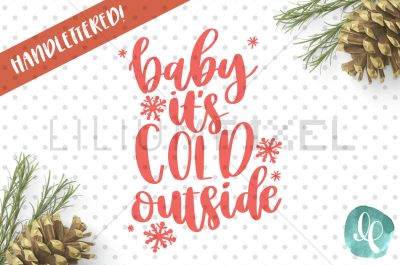  Baby Its Cold Outside / SVG PNG DXF