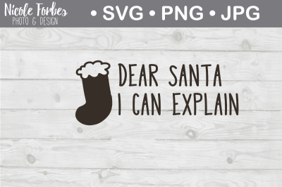 Dear Santa I Can Explain SVG Cut File