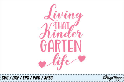 Livin that kindergarten life SVG, Kindergarten Life PNG, DXF, Cut File