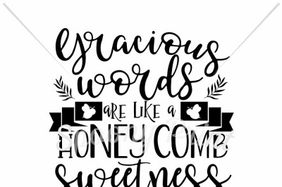 Gracious words are like a honeycomb