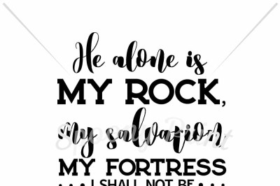 He alone is my rock