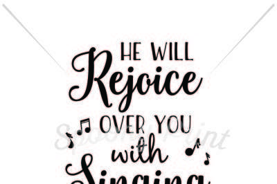 He will rejoice over you with singing