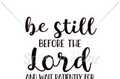 Be still before the Lord