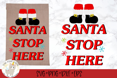 Santa Stop Here SVG Cut File