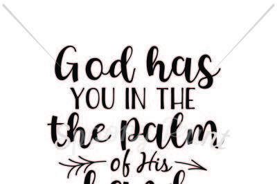 God has you in the palm of His hand