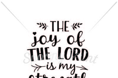 The joy of the Lord is your strength