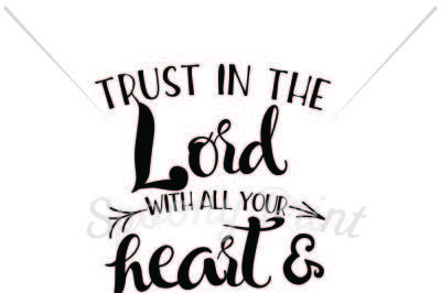 Trust in the Lord with all your heart