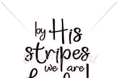 By His stripes we are healed