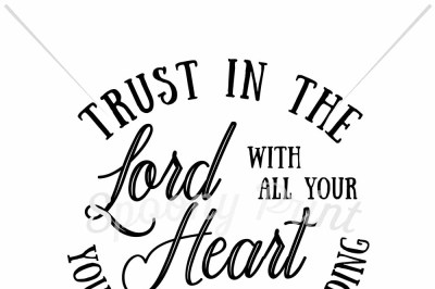 Trust in the Lord with all your heart