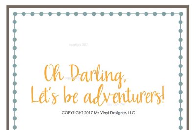 Oh Darling, Let' be adventurers! SVG Cut File