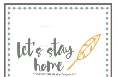 Let's Stay Home SVG Cut File