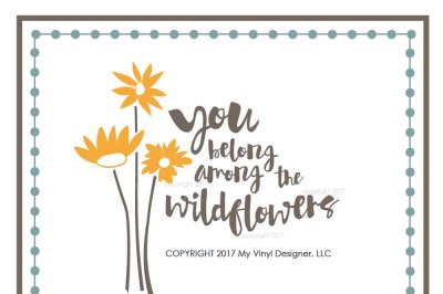 You Belong Among The Wildflowers SVG Cut File - Wildflower SVG