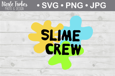 Slime Crew SVG Cut File