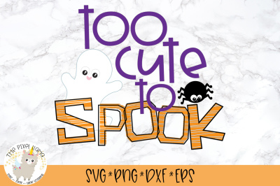 Too Cute To Spook SVG Cute File 