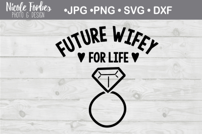Future Wifey For Life SVG Cut File